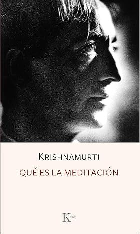 QUE ES LA MEDITACION | Jiddu Krishnamurti