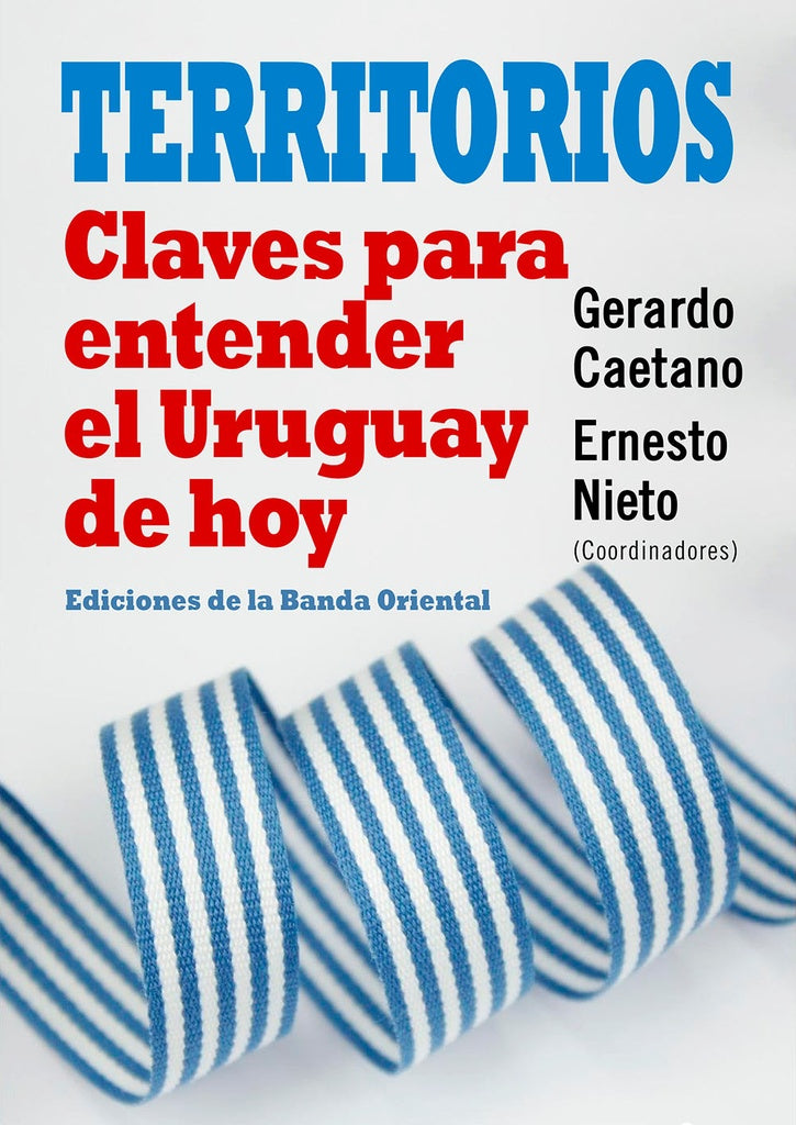 Territorios. Claves para entender el Uruguay de hoy | Caetano, NIETO