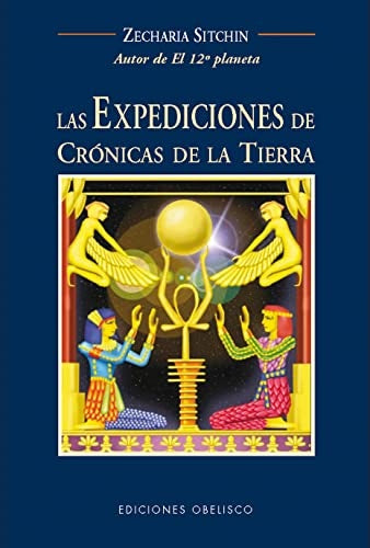 Las expediciones de crónicas de la tierra | ZECHARIA SITCHIN