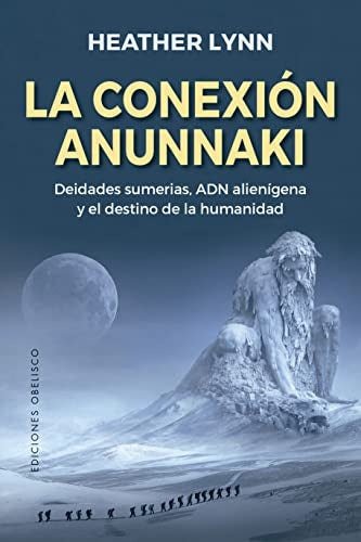 La conexión Anunnaki | Heather Lynn