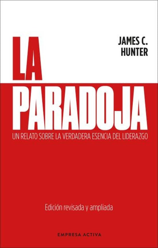 PARADOJA, LA (ED. REVISADA) | JAMES C. HUNTER