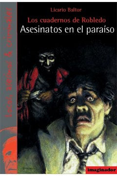 ASESINATOS EN EL PARAISO - LOS CUADERNOS DE ROBLEDO | LICARIO BALTOR