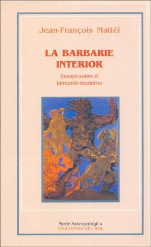 BARBARIE INTERIOR, LA | JEAN-FRANCOIS MATTEI