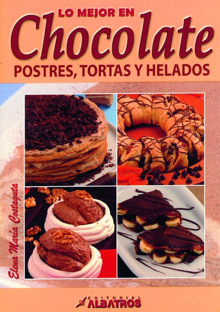 CHOCOLATE POSTRES TORTAS Y HELADOS, LO MEJOR | ELENA MARIA COSTAGUTA