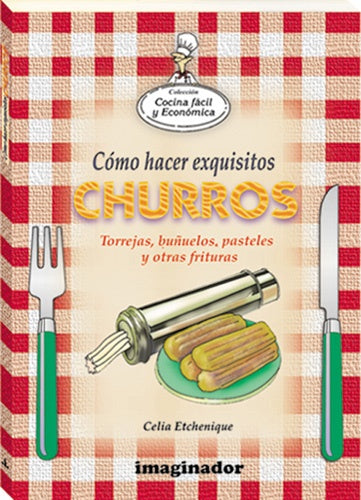 CHURROS, COMO HACER EXQUISITOS | ETCHENIQUE