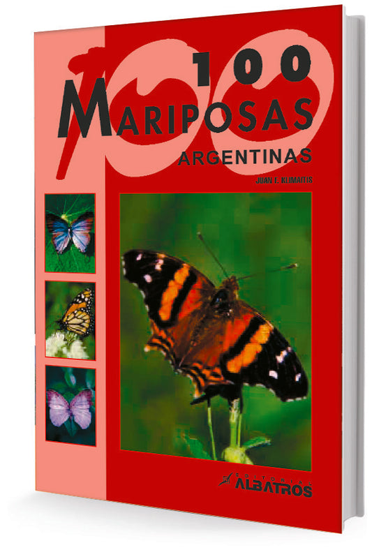 CIEN MARIPOSAS ARGENTINAS | Juan Francisco Klimatis