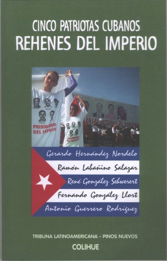 CINCO PATRIOTAS CUBANOS REHENES DEL IMPERIO | GERARDO HERNANDEZ NORDELO