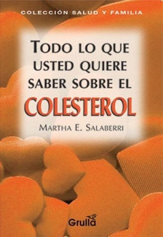 COLESTEROL, TODO LO QUE UD.QUIERE SABER | MARTHA SALABERRI