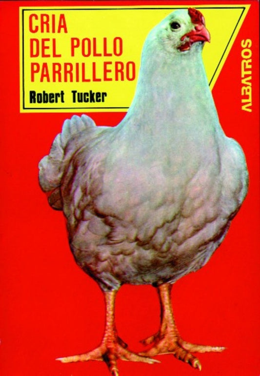 CRIA DEL POLLO PARRILLERO | ROBERT TUCKER