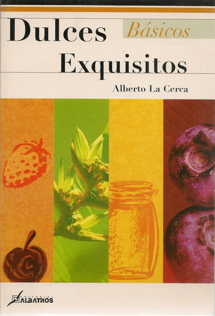 DULCES EXQUISITOS | ALBERTO M. LACERCA