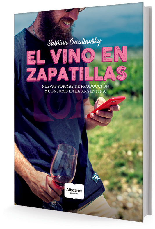 EL VINO EN ZAPATILLAS | SABRINA CUCULIANSKY