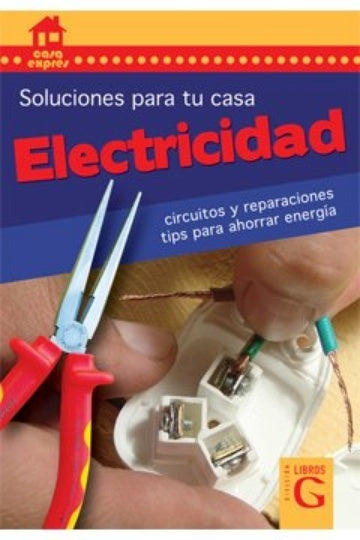 Electricidad. Soluciones para tu casa | Raúl S. Speroni