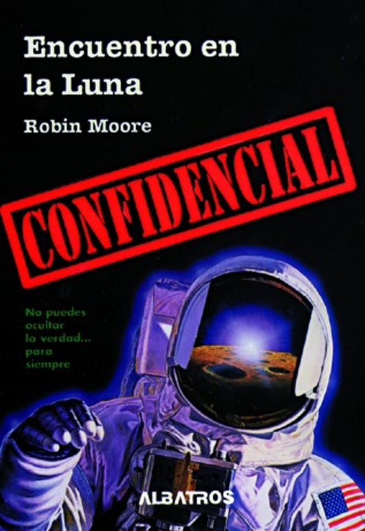 ENCUENTRO EN LA LUNA -CONFIDENCIAL- | ROBIN MOORE