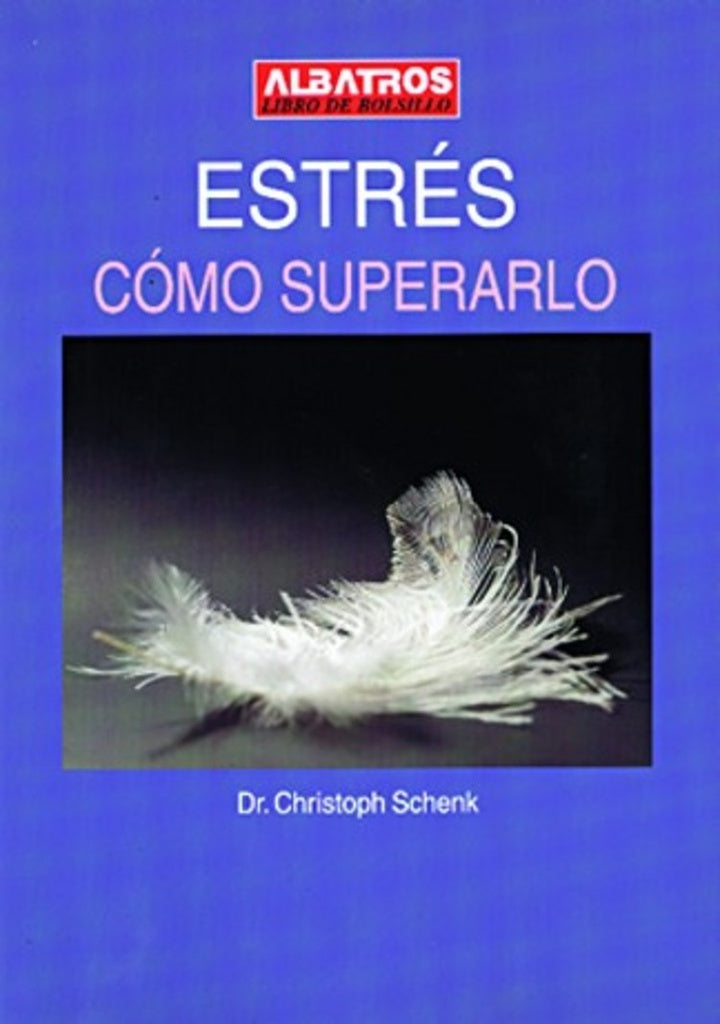 ESTRES. COMO SUPERARLO | CHRISTOPH SCHENK