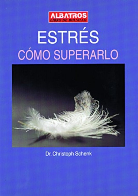 ESTRES. COMO SUPERARLO | CHRISTOPH SCHENK