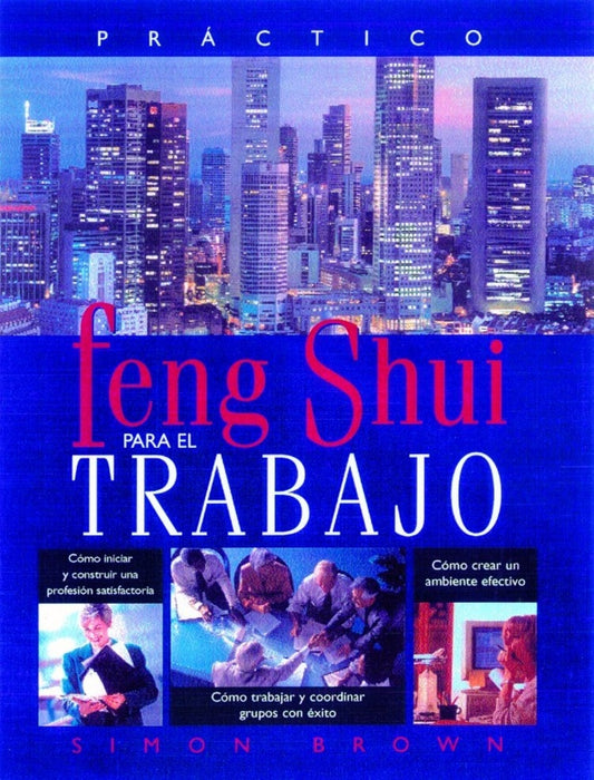 FENG SHUI PARA EL TRABAJO | SIMON BROWN