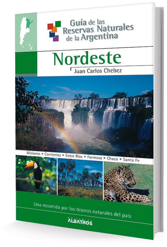 Guía de las reservas naturales de la Argentina: Nordeste III

 | JUAN CARLOS CHEBEZ