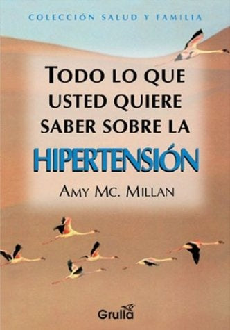 HIPERTENSION, TODO LO QUE USTED QUIERE SABER SOBRE