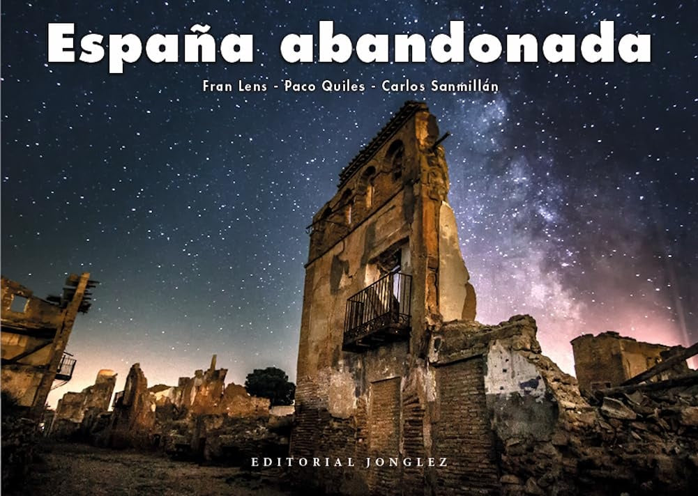 ESPAÑA ABANDONADA | FRAN LENS - PACO QUILES -  CARLOS SANMILLAN