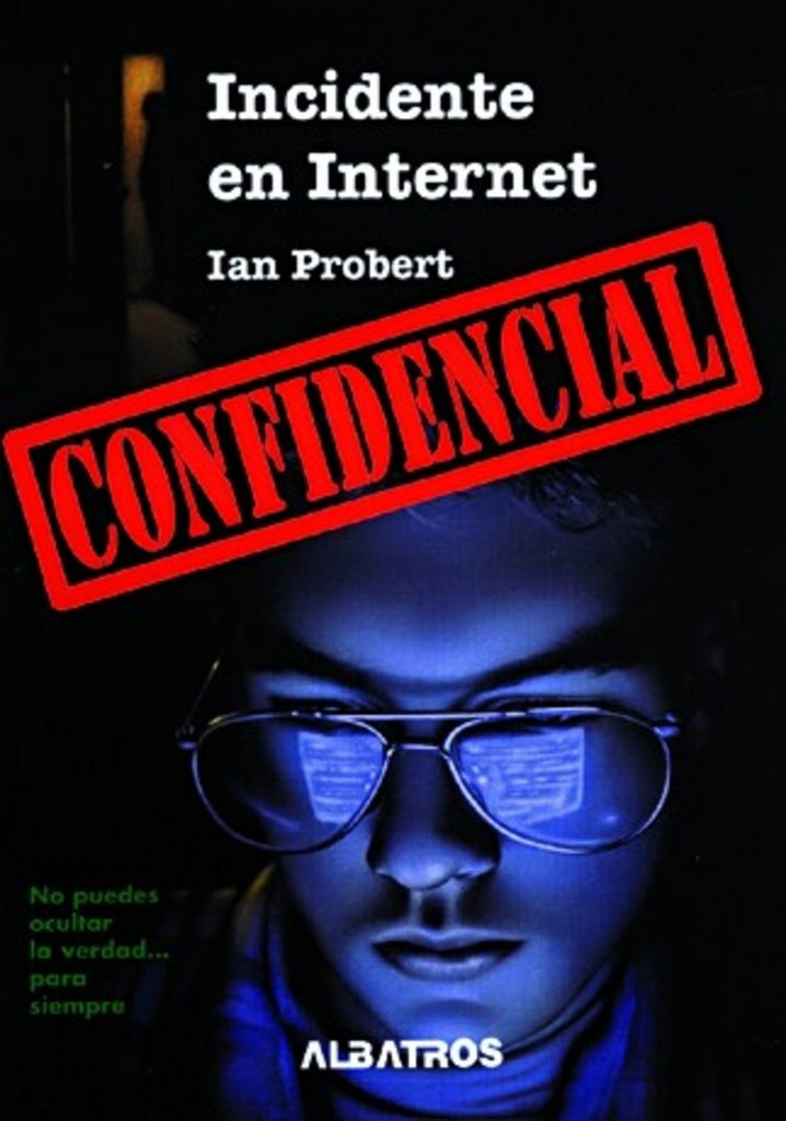 INCIDENTE EN INTERNET -CONFIDENCIAL- | IAN PROBERT
