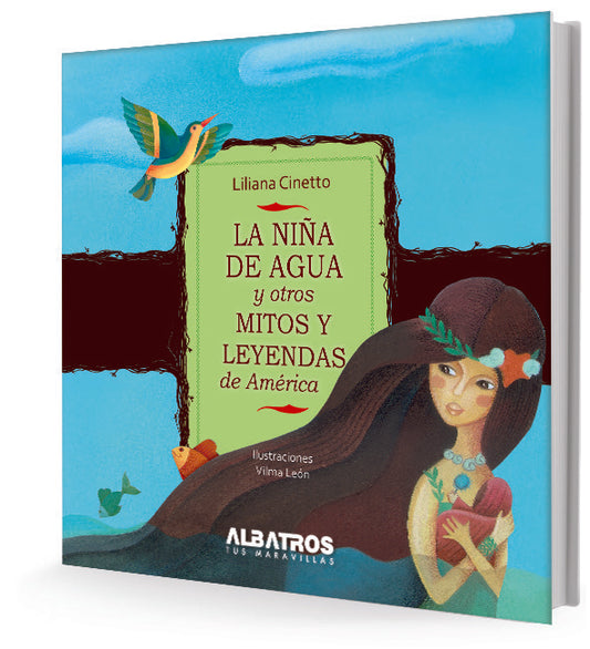 LA NIÑA DE AGUA Y OTROS MITOS Y LEYENDAS DE AMÉRICA | LILIANA CINETTO