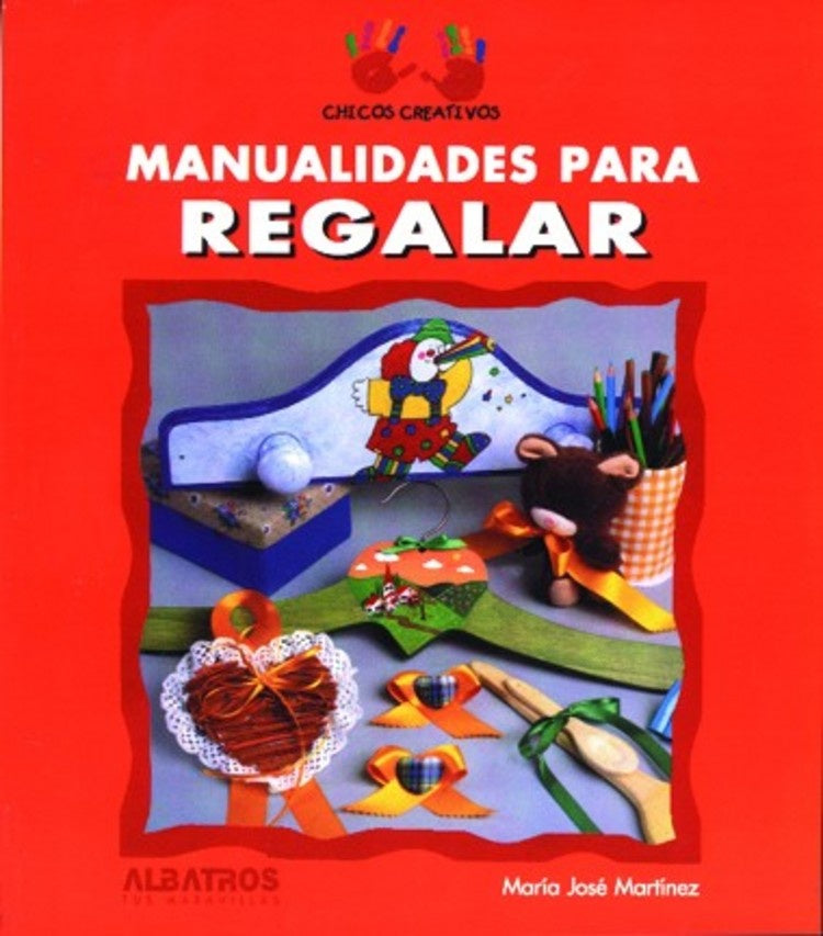 MANUALIDADES PARA REGALAR | MARIA JOSE MARTINEZ