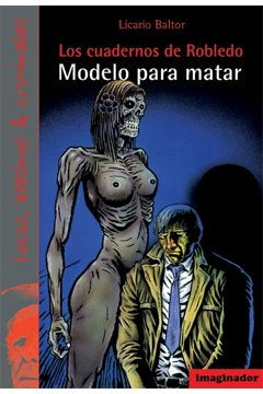 MODELO PARA MATAR - LOS CUADERNOS DE ROBLEDO | LICARIO BALTOR