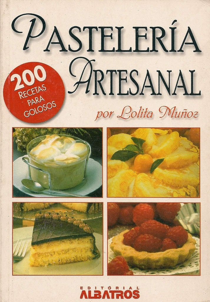 PASTELERIA ARTESANAL -200 RECETAS- | LOLITA MUÑOZ