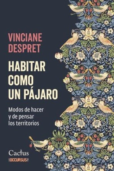 Habitar como un pájaro - Modos de hacer y de pensar los territorios | VINCIANE DESPRET