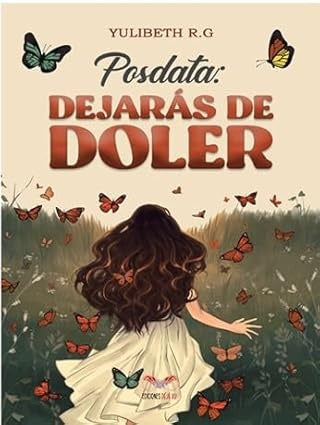 Posdata: Dejarás de doler
 | YULIBETH R.G