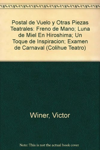 POSTAL DE VUELO Y OTRAS PIEZAS TEATRALES | VIC WINER