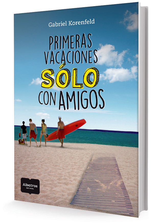 PRIMERAS VACACIONES SÓLO CON AMIGOS | GABRIEL KORENFELD
