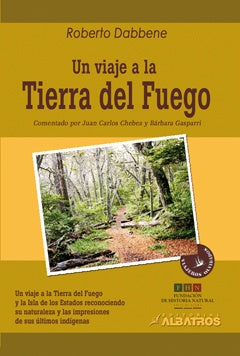 UN VIAJE A LA TIERRA DEL FUEGO | ROBERTO DABBENE