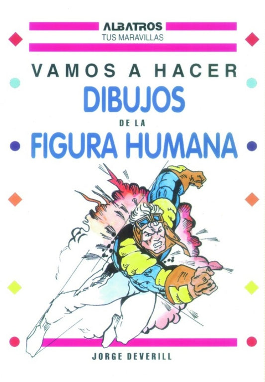 VAMOS A HACER DIBUJOS DE LA FIGURA HUMANA | JORGE DEVERILL