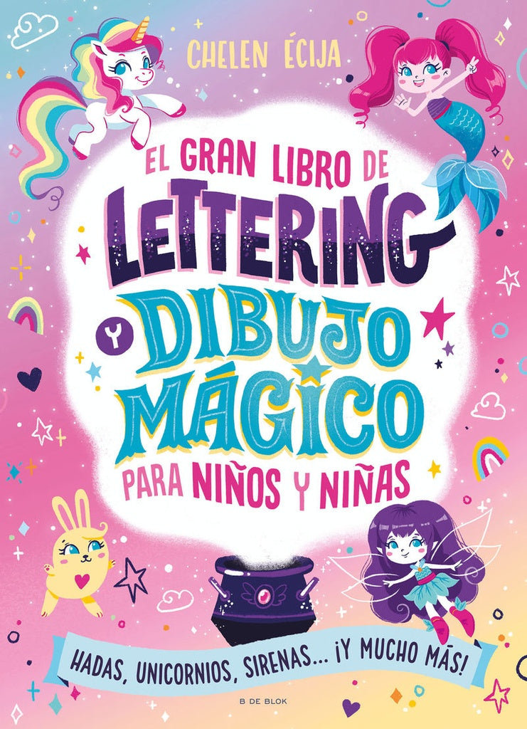 El gran libro de lettering y dibujo mágico para niños y niñas | Chelen Écija