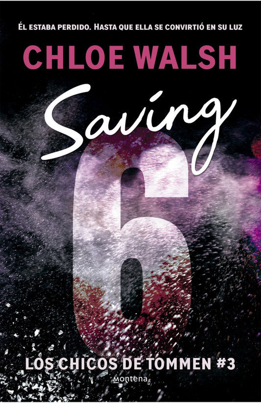 Saving 6 (Los chicos de Tommen 3)  | CHLOE WALSH