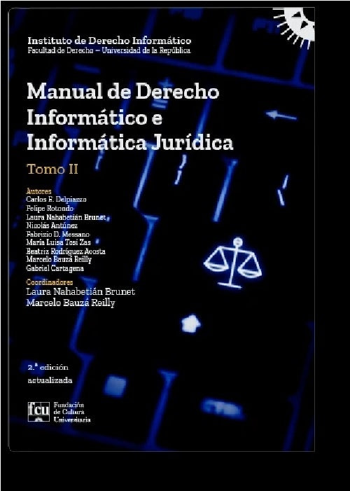 Manual de Derecho Informático e Informática Jurídica. Tomo II | Marcelo Bauzá Laura Nahabetián Brunet