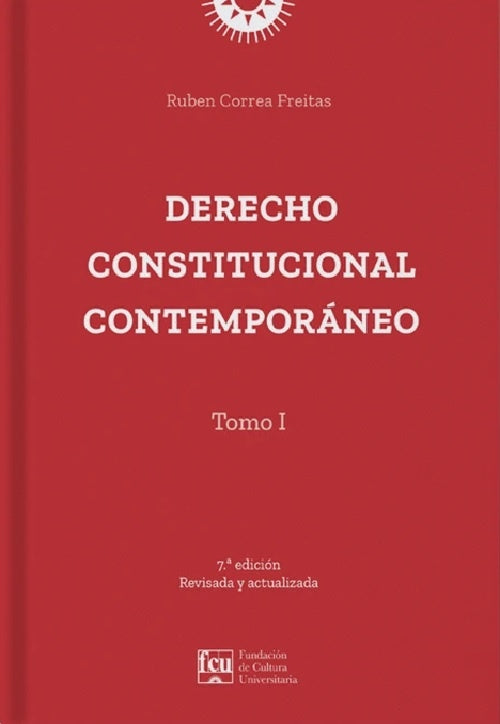 Derecho Constitucional Contemporáneo. Tomo I | Ruben Correa Freitas