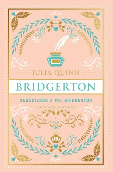 Seduciendo a Mr. Bridgerton.  (Ed. Especial) (Bridgerton, 4) | Julia Quinn