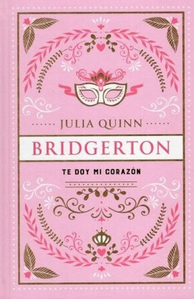 Te doy mi corazón. (Ed. Especial) (Bridgerton, 3) | Julia Quinn