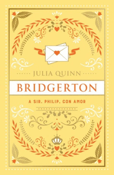 A Sir Phillip, con amor (Ed. Especial) (Bridgerton, 5) | Julia Quinn