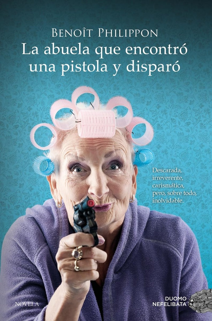 La abuela que encontró una pistola y disparó | Benoit Philippon