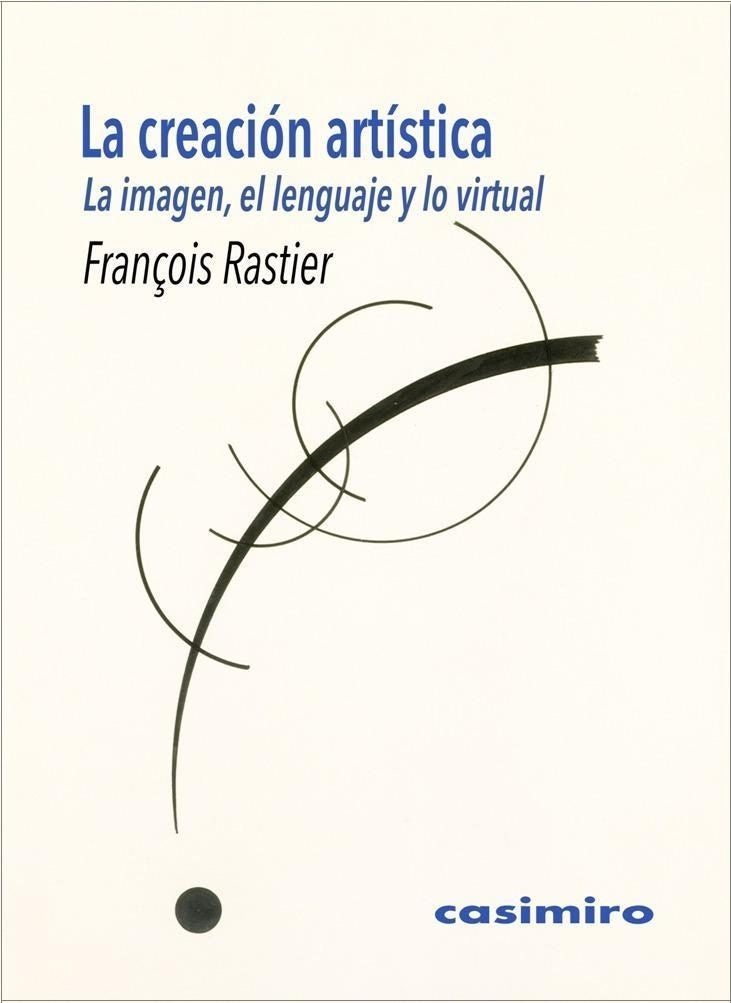 CREACION ARTISTICA, LA | FRANCOIS RASTIER