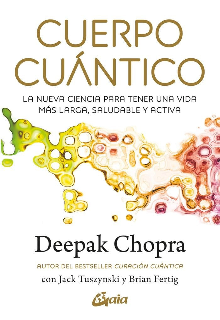 Cuerpo cuántico | Deepak Chopra