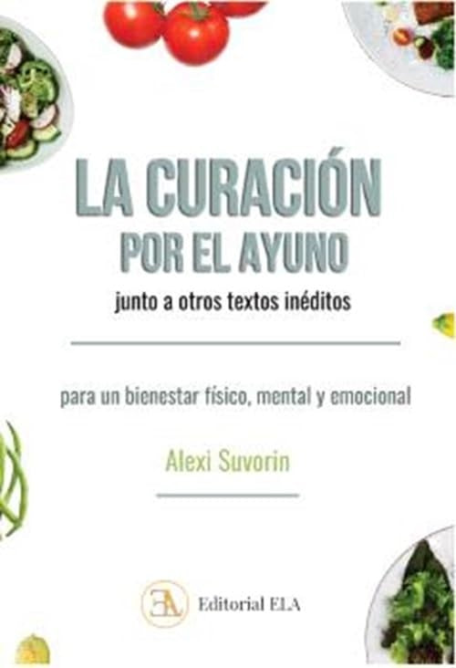CURACION POR EL AYUNO JUNTO A OTROS TEXTOS INEDITOS, LA | ALEXI SUVORIN
