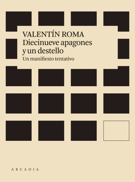 DIECINUEVE APAGONES Y UN DESTELLO | VALENTIN ROMA