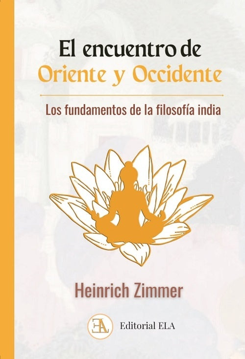 ENCUENTRO DE ORIENTE Y OCCIDENTE, EL | HEINRICH ZIMMER