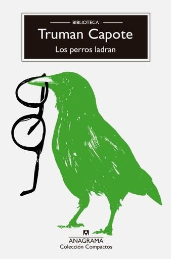 PERROS LADRAN, LOS | TRUMAN CAPOTE