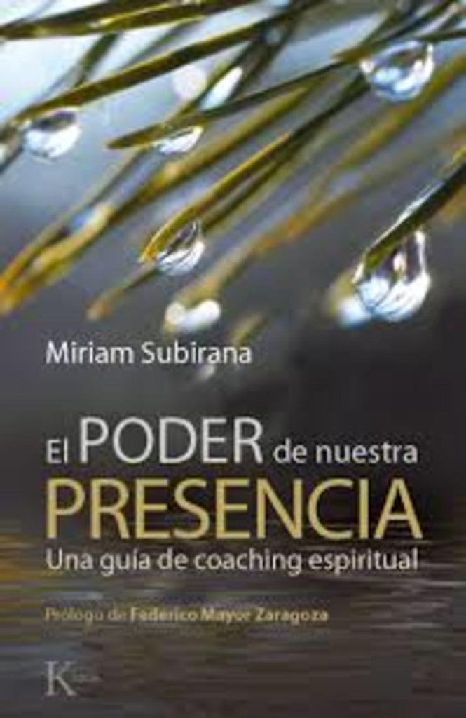 Poder de nuestra presencia, el | Miriam Subirana