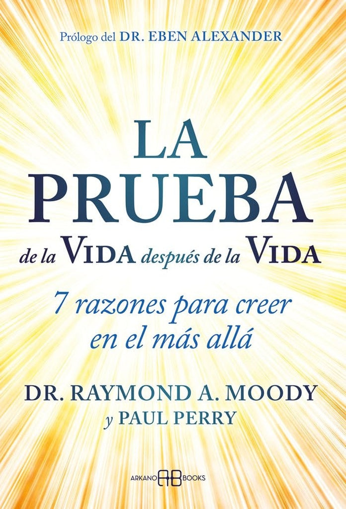 La prueba de la vida después de la vida | RAYMOND/ PERRY  PAUL MOODY